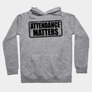 Attendance matters - Back To School Hoodie